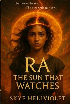 Ra: The Sun That Watches - Skye Hellviolet - cover