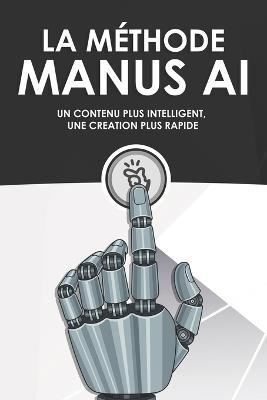 La méthode Manus AI: Un contenu plus intelligent, une creation plus rapide - Aaron Cockman - cover
