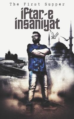 Iftar-e Insaniyat: The First Supper - Abhijit Naskar - cover