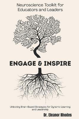 Engage & Inspire: A Neuroscience Toolkit for Educators and Leaders: Unlocking Brain-Based Strategies for Dynamic Learning and Leadership - Emily Harrison - cover