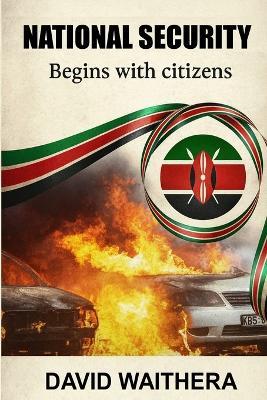 National Security: begins with citizens - David Waithera - cover