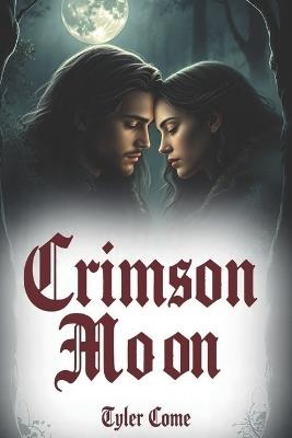 Crimson Moon - Tyler Come - cover