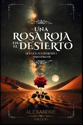 Una Rosa Roja en el Desierto - Alexandre Vallejo - cover