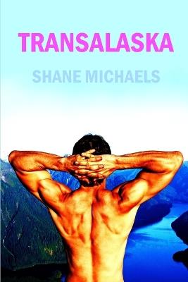 TransAlaska - Shane Michaels - cover