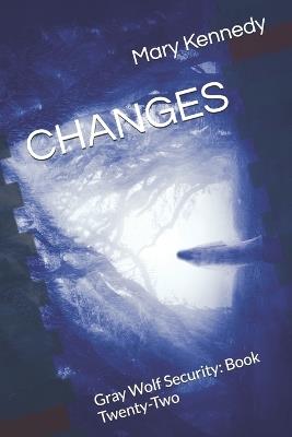 Changes: Gray Wolf Security: Book Twenty-Two - Mary Kennedy - cover