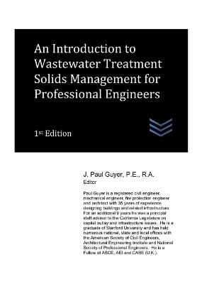 An Introduction to Wastewater Treatment Solids Management for Professional Engineers - J Paul Guyer - cover