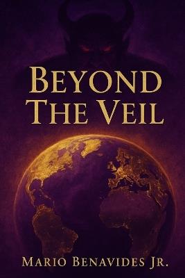 Beyond The Veil: The Final Unmasking - Mario Benavides - cover