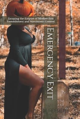 Emergency Exit: Escaping the Empire of Mother-Son Enmeshment and Narcissistic Control - D Jackson - cover