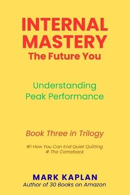 Internal Mastery: The Future You - Mark Kaplan - cover