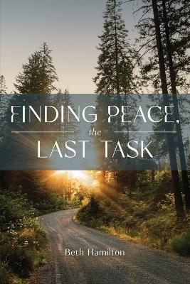 Finding Peace, the Last Task - Beth Hamilton - cover