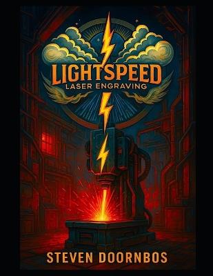 Lightspeed Laser Engraving: Mystery of the BOLT: Science fiction thriller: Cracking open the door to an entirely different dimension - Steven Doornbos - cover