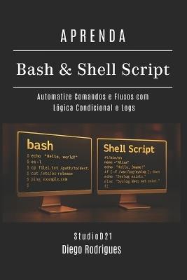 APRENDA Bash & Shell Script: Automatize Comandos e Fluxos com Lógica Condicional e Logs - Diego Rodrigues - cover