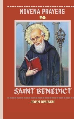 Novena Prayers to Saint Benedict - John Reuben - cover