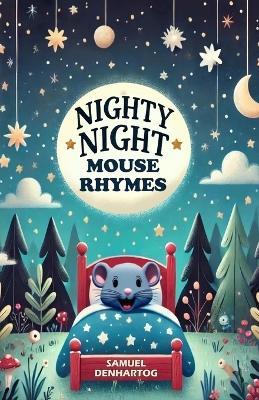 Nighty Night Mouse Rhymes - Samuel Denhartog - cover