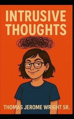 Intrusive Thoughts - Thomas Jerome Wright - cover