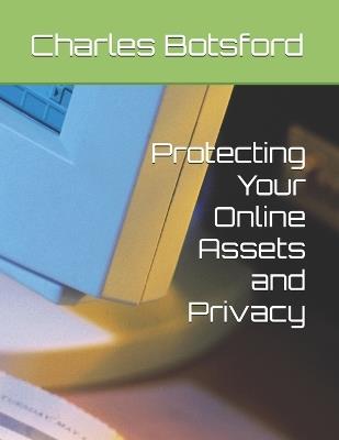 Protecting Your Online Assets and Privacy - Charles Botsford - cover