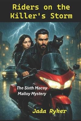 Riders on the Killer's Storm: The Sixth Macey Malloy Mystery - Jada Ryker - cover