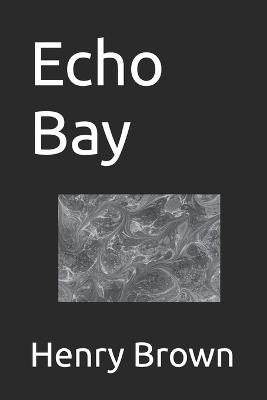 Echo Bay - Henry Brown - cover