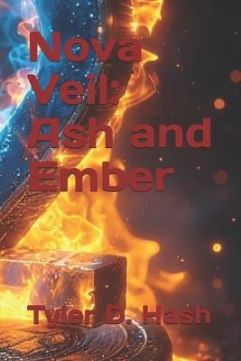 Nova Veil: Ash and Ember - Tyler Hash - cover