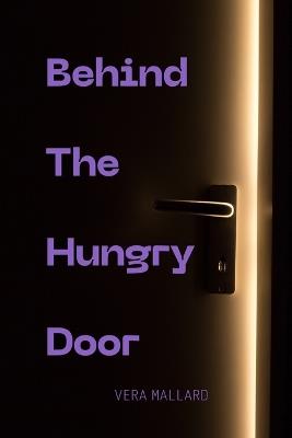 Behind The Hungry Door - Vera Mallard - cover