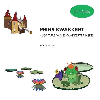 Prins Kwakkert: avonture van e kwakkertprinske - Ron Leunissen - cover