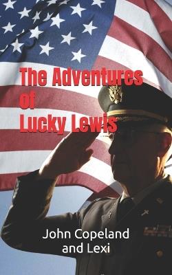 The Adventures of Lucky Lewis - Lexi Copeland,John Copeland - cover