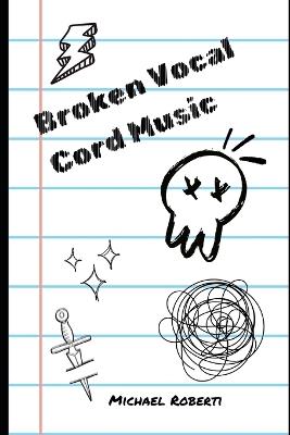 Broken Vocal Cord Music - Michael Roberti - cover