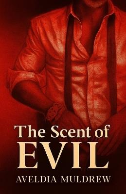 The Scent of Evil - Aveldia Muldrew - cover