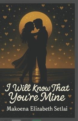I Will Know That You're Mine - Makoena Elizabeth Setlai - cover