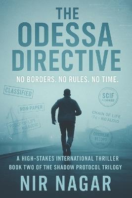 The Odessa Directive: No Borders. No Rules. No Time. - Nir Nagar - cover