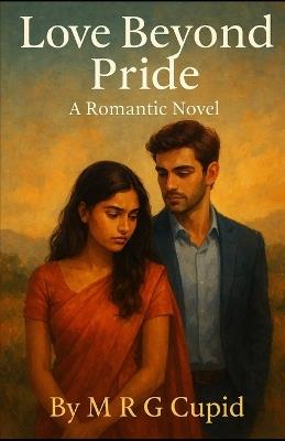 Love Beyond Pride: A Romantic novel - M R G Cupid - cover