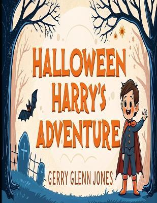 Halloween Harry's Adventure - Gerry Glenn Jones - cover