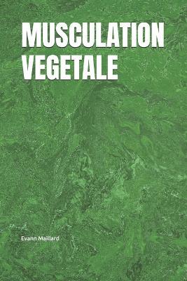 Musculation Vegetale - Evann Maillard - cover