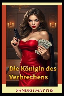 Die Königin des Verbrechens - Sandro Mattos - cover