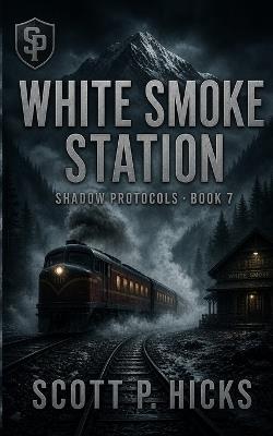 White Smoke Station - Scott P Hicks - cover
