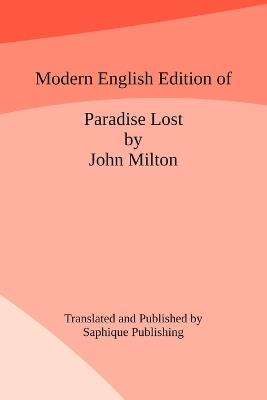 Modern English Edition of Paradise Lost by John Milton - Saphique Publishing,John Milton - cover