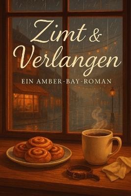 Zimt & Verlangen: Ein Amber-Bay-Roman - Mara Feldmann - cover