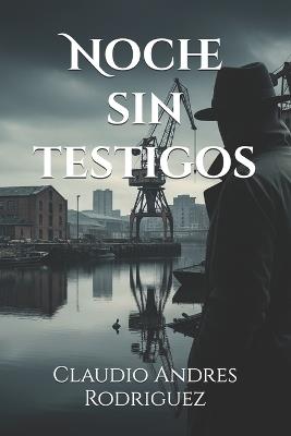 Noche sin testigos - Claudio Andres Rodriguez - cover