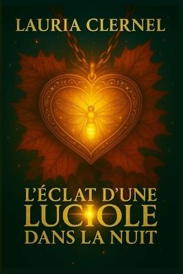 L'éclat d'une luciole dans la nuit - Lauria Clernel - cover