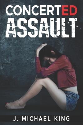 Concerted Assault - J Michael King - cover