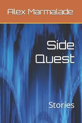 Side Quest: Stories - Alex Marmalade - cover
