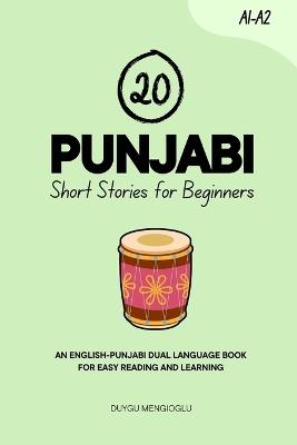 20 Punjabi Short Stories for Beginners: An English-Punjabi Dual-Language Book for Easy Reading and Learning - Duygu Mengioglu - cover