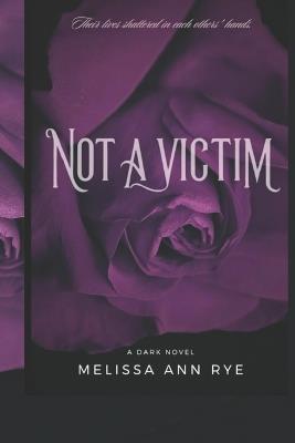 Not a Victim - Melissa Ann Rye - cover