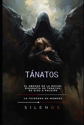 Tánatos: El Silencio Roto - Cristina Lobo,Manuel Rodsua,La Tejedora de Mundos (Silenos) - cover
