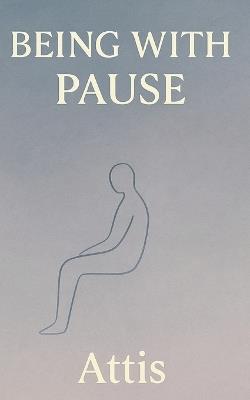 Being With Pause - Attis - cover