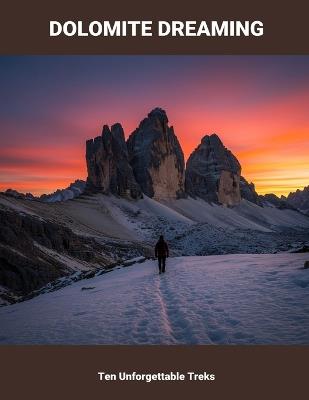 Dolomite Dreaming: Ten Unforgettable Treks - Angeline Montoya - cover