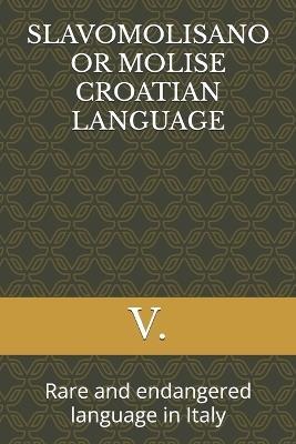 Slavomolisano or Molise Croatian Language: Rare and endangered language in Italy - V - cover