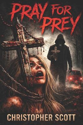 Pray for Prey - Christopher Allen Scott - cover