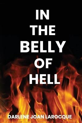 In The Belly of Hell - Darlene Larocque - cover