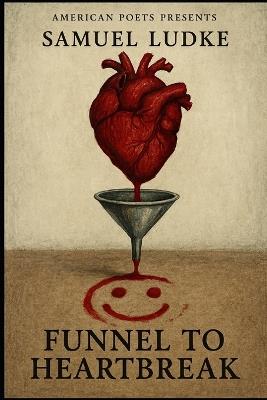 Funnel to Heartbreak - Samuel Ludke - cover